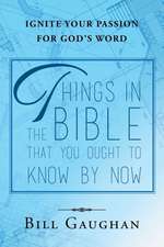 Things In The Bible That You Ought To Know By Now