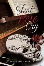 Silent Rose Cry