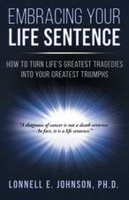 Embracing Your Life Sentence