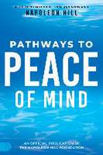 Napoleon Hill's Pathways to Peace of Mind