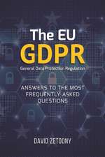 The Eu Gdpr General Data Protection Regulation: Answers to the Most Frequently Asked Questions