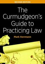 CURMUDGEONS GUIDE PRACTICING LAW 2E
