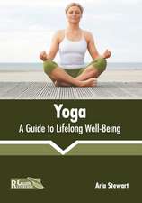 Yoga: A Guide to Lifelong Well-Being