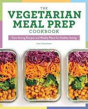 The Vegetarian Meal Prep Cookbook