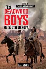 The Deadwood Boys of South Dakota