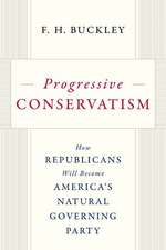 Progressive Conservatism: How Republicans Will Become America's Natural Governing Party