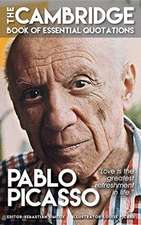 PABLO PICASSO - The Cambridge Book of Essential Quotations