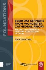 Everyday Sermons from Worcester Cathedral Priory – An Early–Fourteenth–Century Collection in Latin