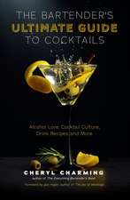 The Bartender's Ultimate Guide to Cocktails