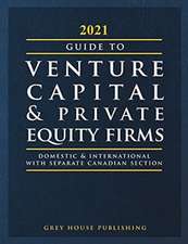 Guide to Venture Capital & Private Equity Firms, 2021