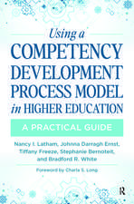 Using a Competency Development Process Model in Higher Education: A Practical Guide