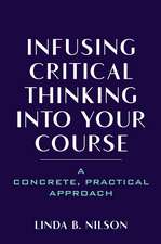 Infusing Critical Thinking Into Your Course: A Concrete, Practical Approach