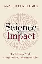 Science with Impact: How to Engage People, Change Practice, and Influence Policy