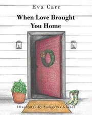 When Love Brought You Home