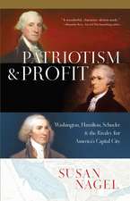 Patriotism and Profit : Washington, Hamilton, Schuyler & the Rivalry for America's Capital City