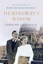 Hemingway's Widow: The Life and Legacy of Mary Welsh Hemingway