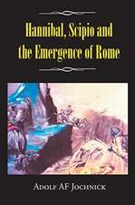 Hannibal, Scipio and the Emergence of Rome