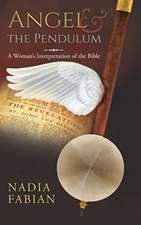 Angel and the Pendulum: A Woman's Interpretation of the Bible