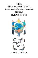 The E.S.L Mainstream Linking Curriculum Guide (Grades 1-8)