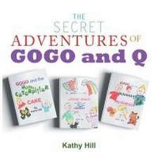 Hill, K: SECRET ADV OF GOGO & Q