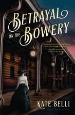 Betrayal on the Bowery: A Gilded Gotham Mystery