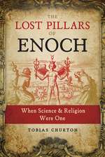 The Lost Pillars of Enoch: When Science and Religion Were One