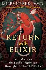 Return with Elixir: Four Maps for the Soul's Pilgrimage through Death and Rebirth