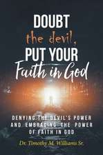 Doubt the devil, Put Your Faith in God