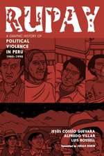 Rupay: A Graphic History Of Political Violence In Peru