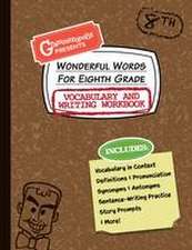 Wonderful Words for Eighth Grade Vocabulary and Writing Workbook