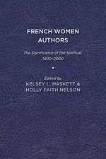 French Women Authors: The Significance of the Spiritual, 1400–2000