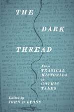 The Dark Thread – From Tragical Histories to Gothic Tales