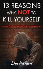 13 Reasons Why NOT to Kill Yourself