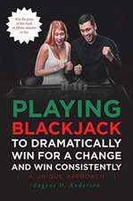 Playing Blackjack To Dramatically Win For A Change and Win Consistently