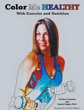 Color Me Healthy With Exercise and Nutrition