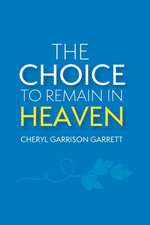 The Choice to Remain in Heaven