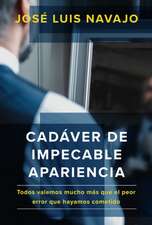 Cadáver de Impecable Apariencia: Todos Valemos Mucho Más Que El Peor Error Que Hayamos Cometido /A Good Looking Corpse: We Are All Worth More