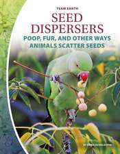 Seed Dispersers: Poop, Fur and Other Ways Animals Scatter Seeds