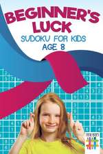 Beginner's Luck | Sudoku for Kids Age 8