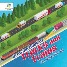 Drawing Book of Trucks and Trains (All Things That Go!)