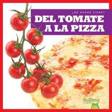 del Tomate a la Pizza (from Vine to Pizza)