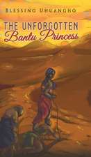 The Unforgotten Bantu Princess