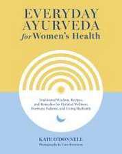 Everyday Ayurveda for Women's Health