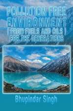 POLLUTION FREE ENVIRONMENT ( FROM FUELS AND OILS )