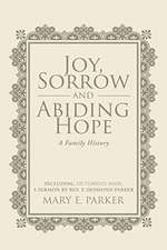 Joy, Sorrow and Abiding Hope (A Family History)