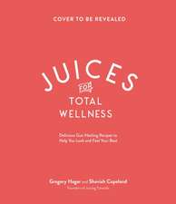 Juices for Total Wellness