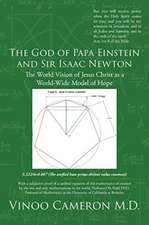 The God of Papa Einstein and Sir Isaac Newton