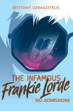 The Infamous Frankie Lorde 3: No Admissions