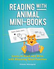 Reading with Animal Mini-Books: Learn to Read and Write with Rhyming Word Families