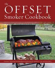 The Offset Smoker Cookbook